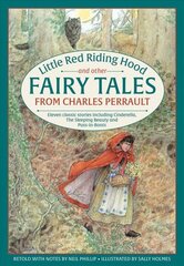 Little Red Riding Hood and other Fairy Tales from Charles Perrault: Eleven classic stories including Cinderella, The Sleeping Beauty and Puss-in-Boots цена и информация | Книги для подростков и молодежи | 220.lv