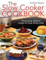 Slow Cooker Cookbook: Time-Saving Delicious Recipes for Busy Family Cooks cena un informācija | Pavārgrāmatas | 220.lv