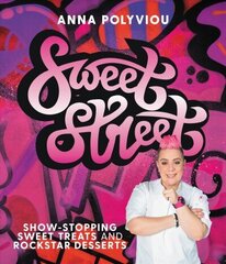 Sweet Street: Show-stopping sweet treats and rockstar desserts cena un informācija | Pavārgrāmatas | 220.lv