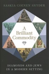 Brilliant Commodity: Diamonds and Jews in a Modern Setting цена и информация | Исторические книги | 220.lv