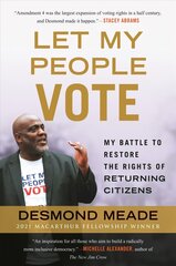 Let My People Vote: My Battle to Restore the Civil Rights of Returning Citizen цена и информация | Книги по социальным наукам | 220.lv