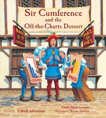 Sir Cumference and the Off-the-Charts Dessert цена и информация | Книги для подростков и молодежи | 220.lv