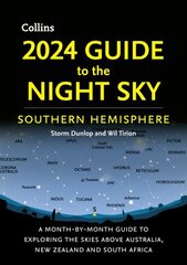 2024 Guide to the Night Sky Southern Hemisphere: A Month-by-Month Guide to Exploring the Skies Above Australia, New Zealand and South Africa цена и информация | Книги о питании и здоровом образе жизни | 220.lv