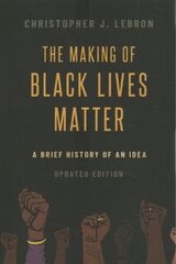 Making of Black Lives Matter: A Brief History of an Idea, Updated Edition cena un informācija | Vēstures grāmatas | 220.lv