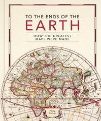 To the Ends of the Earth: How the greatest maps were made цена и информация | Исторические книги | 220.lv