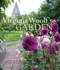 Virginia Woolf's Garden: The Story of the Garden at Monk's House: The Story of the Garden at Monk's House цена и информация | Биографии, автобиогафии, мемуары | 220.lv