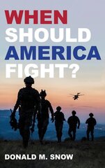 When Should America Fight? cena un informācija | Sociālo zinātņu grāmatas | 220.lv