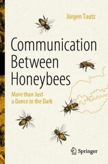 Communication Between Honeybees: More than Just a Dance in the Dark 1st ed. 2022 цена и информация | Книги по экономике | 220.lv