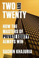 Two and Twenty: How the Masters of Private Equity Always Win цена и информация | Книги по экономике | 220.lv