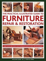 Furniture Repair & Restoration, The Practical Illustrated Guide to: Expert advice and step-by-step techniques in over 1200 photographs цена и информация | Книги об искусстве | 220.lv