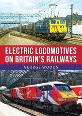 Electric Locomotives on Britain's Railways цена и информация | Путеводители, путешествия | 220.lv