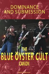 Dominance and Submission: The Blue Oyster Cult Canon cena un informācija | Mākslas grāmatas | 220.lv