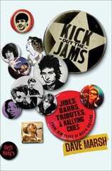 Kick Out the Jams: Jibes, Barbs, Tributes, and Rallying Cries from 35 Years of Music Writing цена и информация | Книги об искусстве | 220.lv