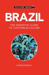 Brazil - Culture Smart: The Essential Guide to Customs & Culture Revised edition cena un informācija | Ceļojumu apraksti, ceļveži | 220.lv