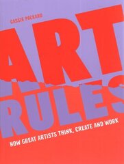 Art Rules: How great artists think, create and work cena un informācija | Mākslas grāmatas | 220.lv