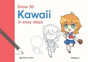 Draw 30: Kawaii: In Easy Steps cena un informācija | Mākslas grāmatas | 220.lv