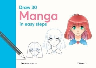 Draw 30: Manga: In Easy Steps цена и информация | Книги об искусстве | 220.lv