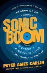 Sonic Boom: The Impossible Rise of Warner Bros. Records, from Hendrix to Fleetwood Mac to Madonna to Prince cena un informācija | Mākslas grāmatas | 220.lv