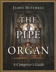 The Pipe Organ cena un informācija | Mākslas grāmatas | 220.lv