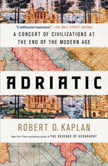 Adriatic: A Concert of Civilizations at the End of the Modern Age cena un informācija | Sociālo zinātņu grāmatas | 220.lv