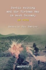 Poetic Writing and the Vietnam War in West Germany: On Fire цена и информация | Исторические книги | 220.lv