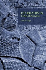 Esarhaddon, King of Assyria cena un informācija | Vēstures grāmatas | 220.lv