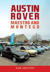 Austin Rover: Maestro and Montego цена и информация | Энциклопедии, справочники | 220.lv