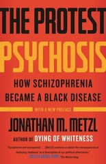 Protest Psychosis: How Schizophrenia Became a Black Disease cena un informācija | Sociālo zinātņu grāmatas | 220.lv