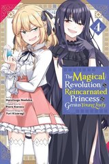 Magical Revolution of the Reincarnated Princess and the Genius Young Lady, Vol. 4 (manga) цена и информация | Фантастика, фэнтези | 220.lv