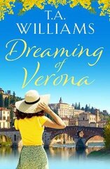 Dreaming of Verona: An enchanting, feel-good holiday romance цена и информация | Фантастика, фэнтези | 220.lv