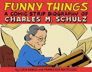 Funny Things: A Comic Strip Biography of Charles M. Schulz cena un informācija | Fantāzija, fantastikas grāmatas | 220.lv