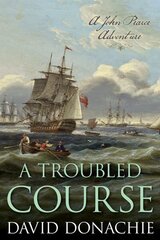 Troubled Course: A John Pearce Adventure цена и информация | Фантастика, фэнтези | 220.lv