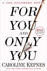 For You and Only You: A Joe Goldberg Novel цена и информация | Фантастика, фэнтези | 220.lv