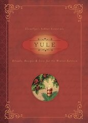 Yule: Rituals, Recipes and Lore for the Winter Solstice cena un informācija | Pašpalīdzības grāmatas | 220.lv