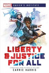 Liberty & Justice for All: A Marvel: Xavier's Institute Novel Paperback Original cena un informācija | Fantāzija, fantastikas grāmatas | 220.lv