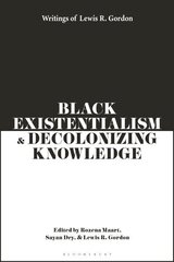 Black Existentialism and Decolonizing Knowledge: Writings of Lewis R. Gordon цена и информация | Исторические книги | 220.lv