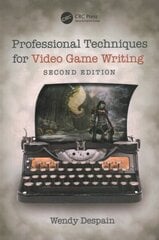 Professional Techniques for Video Game Writing 2nd edition cena un informācija | Ekonomikas grāmatas | 220.lv