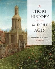 Short History of the Middle Ages, Sixth Edition 6th Revised edition cena un informācija | Vēstures grāmatas | 220.lv