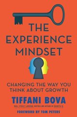 Experience Mindset: Changing the Way You Think About Growth цена и информация | Книги по экономике | 220.lv