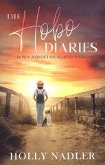 Hobo Diaries: Down and out in Martha's Vineyard cena un informācija | Pašpalīdzības grāmatas | 220.lv