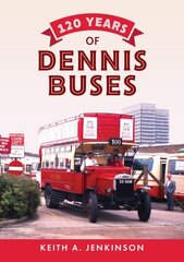 120 Years of Dennis Buses cena un informācija | Ceļojumu apraksti, ceļveži | 220.lv