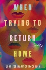 When Trying to Return Home: Stories cena un informācija | Fantāzija, fantastikas grāmatas | 220.lv