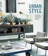 Urban Style: Interiors Inspired by Industrial Design цена и информация | Самоучители | 220.lv