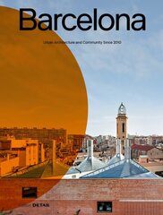 Barcelona: Urban Architecture and Community Since 2010 цена и информация | Книги по архитектуре | 220.lv