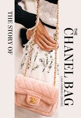 Story of the Chanel Bag: Timeless. Elegant. Iconic. цена и информация | Книги об искусстве | 220.lv