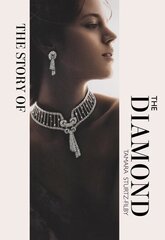 Story of the Diamond: Timeless. Elegant. Iconic. cena un informācija | Mākslas grāmatas | 220.lv