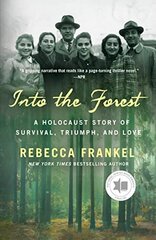 Into the Forest: A Holocaust Story of Survival, Triumph, and Love cena un informācija | Vēstures grāmatas | 220.lv