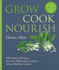 Grow, Cook, Nourish цена и информация | Книги по садоводству | 220.lv