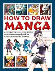 How to Draw Manga: Expert techniques for creating manga characters and storylines, with over 85 exercises and projects, and more than 1000 illustrations цена и информация | Книги об искусстве | 220.lv