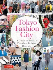 Tokyo Fashion City: A Detailed Guide to Tokyo's Trendiest Fashion Districts цена и информация | Путеводители, путешествия | 220.lv